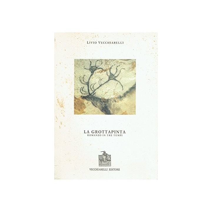 La Grottapinta. Romanzo in Tre Tempi
